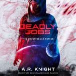 Deadly Jobs The Complete Sever Squad..., A.R. Knight