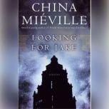 Looking for Jake Stories, China Mieville