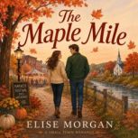 The Maple Mile, Elise Morgan