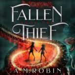 Fallen Thief, A. M. Robin