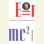 E=mc2 A Biography Of The World's Most Famous Equation, David Bodanis