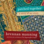 Patched Together, Brennan Manning