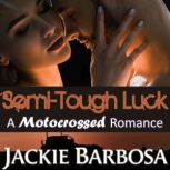 SemiTough Luck, Jackie Barbosa