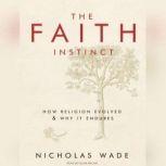 The Faith Instinct, Nicholas Wade