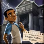The Case of the Haunted History Museu..., Steve Brezenoff