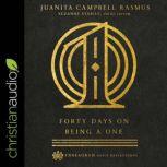 Forty Days on Being a One, Juanita Campbell Rasmus