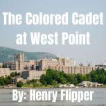 The Colored Cadet at West Point, Henry Flipper