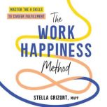 The Work Happiness Method, Stella Grizont