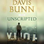 Unscripted, Davis Bunn