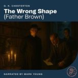 The Wrong Shape, G. K. Chesterton