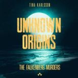 Unknown Origins, Tina Karlsson