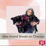Maa Anand Sheela on Chances, Rekha Balakrishna