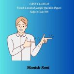 CBSE Class 10 French Unsolved Sample ..., Manish Soni