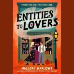 Entities to Lovers, Mallory Marlowe