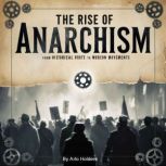 The Rise of Anarchism, Arlo Holders