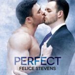 Perfect, Felice Stevens