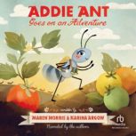 Addie Ant Goes on an Adventure, Kelly Anne Dalton