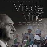 Miracle in the Mine, Jose Henriquez