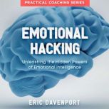 Emotional Hacking, Eric Davenport