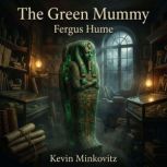The Green Mummy, Fergus Hume