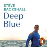 Deep Blue, Steve Backshall