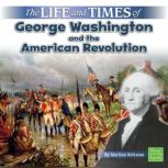 The Life and Times of George Washingt..., Marissa Kirkman