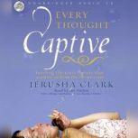 Every Thought Captive, Jerusha Clark