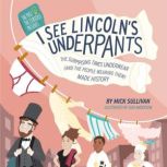 I See Lincolns Underpants, Mick Sullivan