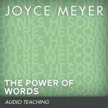 The Power of Words What You Say Can Make All the Difference, Joyce Meyer