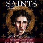 Saints A Family Story, John Cavadini