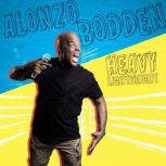 Alonzo Bodden Heavy Lightweight, Alonzo Bodden
