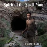 Spirit of the Shell Man, Chris Hall