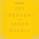 Joy Enough A Memoir, Sarah McColl
