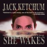 She Wakes, Jack Ketchum