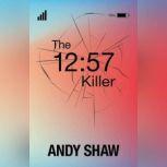 The 12:57 Killer, Andy Shaw