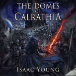 The Domes of Calrathia, Isaac Young