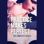 Practice Makes Perfect The Complete S..., CASSIE MINT