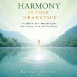 Harmony in Your Headspace, Hannah Bennett