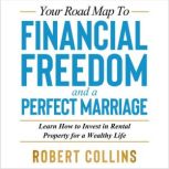 Your Road Map to FINANCIAL FREEDOM an..., Robert Collins
