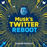 Musks Twitter Reboot A Tale of Chao..., Yarrow Winslet