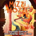 Mizzi Mozzi And The Kalamarka Kanyon..., Alannah Zim