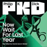 Now Wait For Last Year, Philip K. Dick