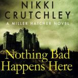 Nothing Bad Happens Here, Nikki Crutchley