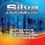 Silva UltraMind's Intuitive Guidance System for Business, Jose Silva