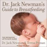 Dr. Jack Newman's Guide to Breastfeeding, Dr. Jack Newman
