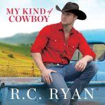 My Kind of Cowboy, R. C. Ryan