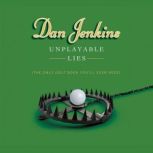 Unplayable Lies, Dan Jenkins