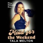 Maid for the Weekend, Tala Melton