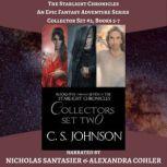 The Starlight Chronicles: An Epic Fantasy Adventure Series: Collector Set #2, Books 5-7, C. S. Johnson