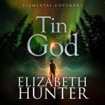 Tin God, Elizabeth Hunter